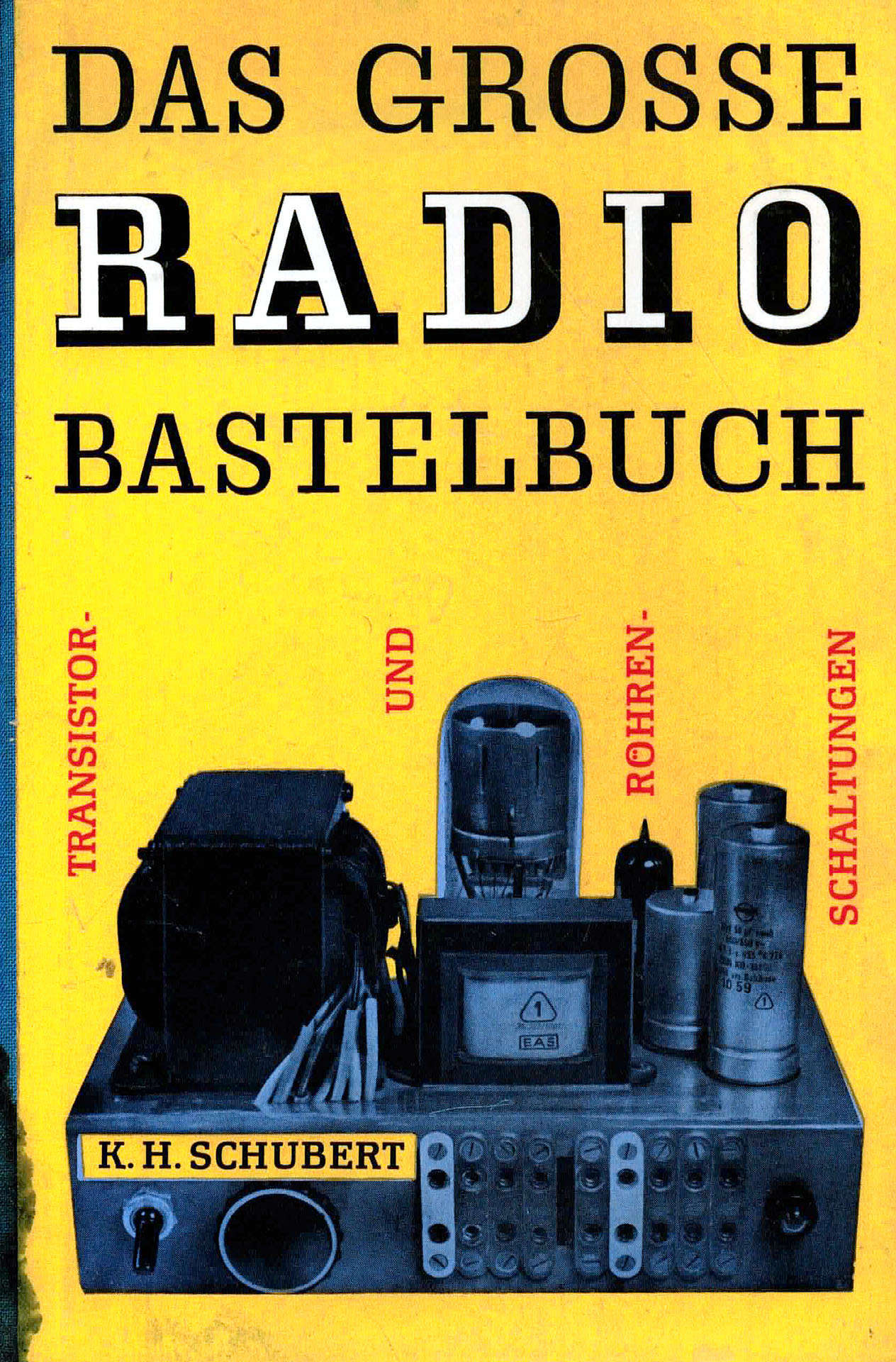 Das grosse Radiobastelbuch - Schubert, K. - H.
